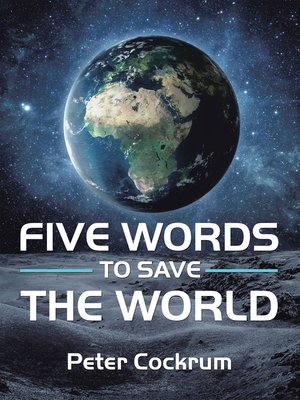 cover image of Five Words to Save the World